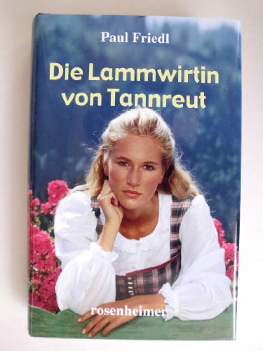 Stock image for Die Lammwirtin von Tannreut . Roman for sale by Ostmark-Antiquariat Franz Maier