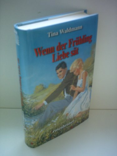 Wenn der Frühling Liebe sät - guter Zustand incl. Schutzumschlag - Tina Waldmann