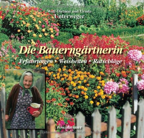 Stock image for Die Bauerngrtnerin. Erfahrungen - Weisheiten - Ratschlge: Erfahrungen - Ratschlge - Weisheiten for sale by medimops