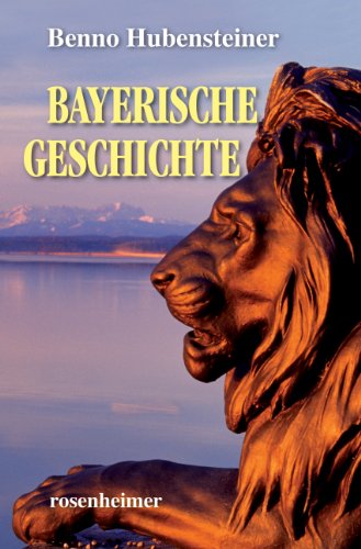 Bayerische Geschichte - Benno Hubensteiner