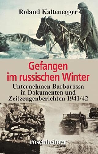 Beispielbild fr Gefangen im russischen Winter: Unternehmen Barbarossa in Dokumenten und Zeitzeugenberichten 1941/42 zum Verkauf von medimops