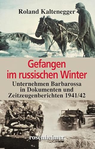 Stock image for Gefangen im russischen Winter: Unternehmen Barbarossa in Dokumenten und Zeitzeugenberichten 1941/42 for sale by medimops