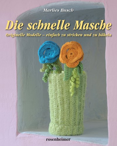 Beispielbild fr Die schnelle Masche. Originelle Modelle - einfach zu stricken und zu hkeln zum Verkauf von medimops