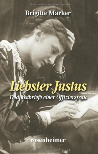 9783475539275: Liebster Justus - Feldpostbriefe einer Offiziersfrau