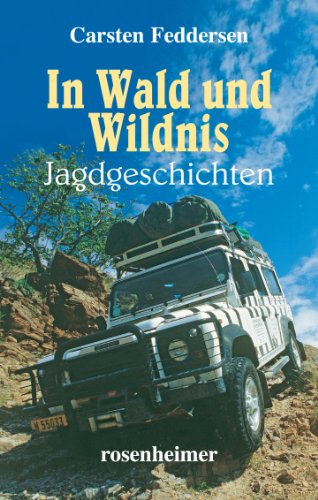 Beispielbild fr In Wald und Wildnis. Jagdgeschichten zum Verkauf von medimops