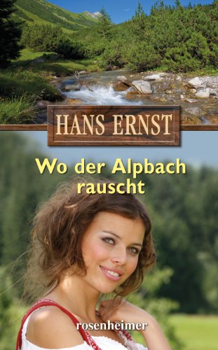 Beispielbild fr Wo der Alpbach rauscht zum Verkauf von GreatBookPrices
