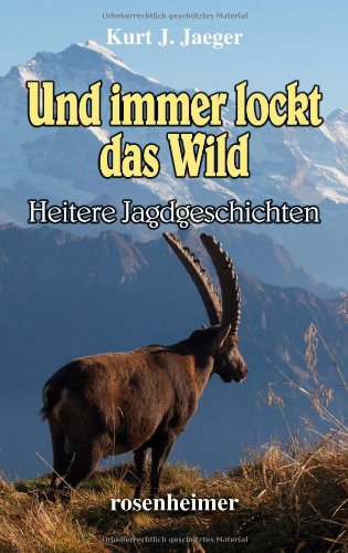Stock image for Und immer lockt das Wild. Heitere Jagdgeschichten for sale by medimops
