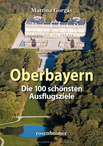Stock image for Oberbayern - Die 100 schnsten Ausflugsziele for sale by medimops