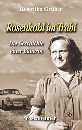 Beispielbild fr Rosenkohl im Trabi - Als Buerin in der DDR zum Verkauf von medimops