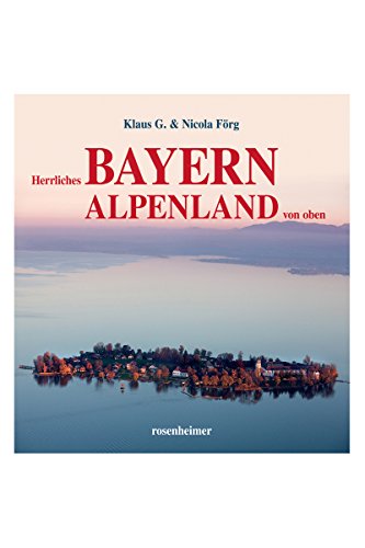 Beispielbild fr Herrliches Bayern Alpenland von oben zum Verkauf von medimops