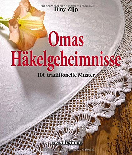 Beispielbild fr Omas Hkelgeheimnisse - 100 traditionelle Muster zum Verkauf von medimops