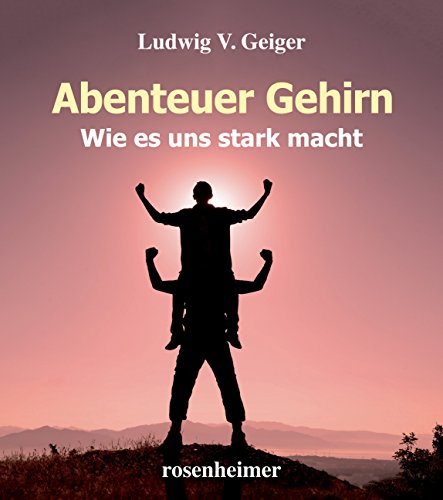 Stock image for Abenteuer Gehirn - Wie es uns stark macht for sale by medimops