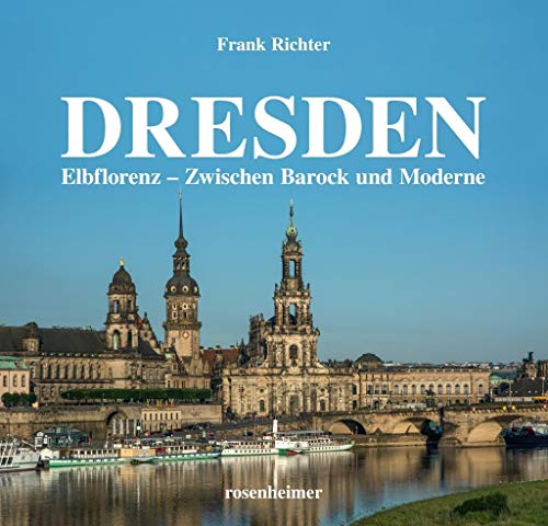 Beispielbild fr Dresden: Elbflorenz - Zwischen Barock und Moderne zum Verkauf von medimops