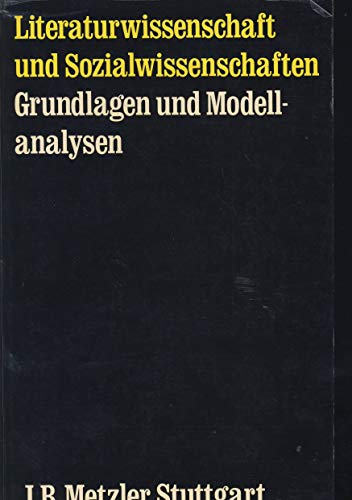 9783476002037: Literaturwissenschaft und Sozialwissenschaften. Grundlagen und Modellanalysen: Bd. 1
