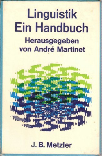 Linguistik. Ein Handbuch. [Herausgegeben von André Martinet]. - Martinet, André (Hrsg.)