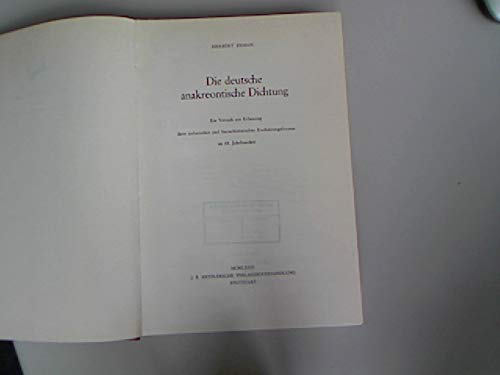 9783476002273: Die deutsche anakreontische Dichtung. Ein Versuch zur Erfassung ihrer sthetischen und literarhistorischen Erscheinungsformen im 18. Jahrhundert