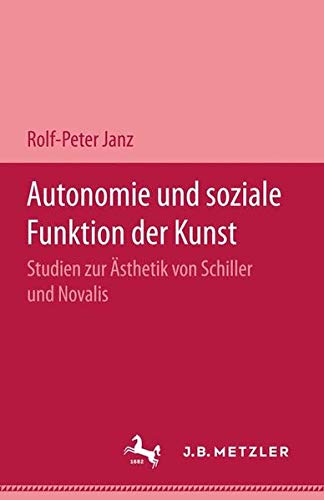 9783476002693: Autonomie und soziale Funktion der Kunst: Studien zur Ästhetik von Schiller und Novalis