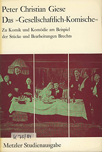Imagen de archivo de Das Gesellschaftlich-Komische: Zu Komik u. Komodie am Beisp. d. Stucke u. Bearb. Brechts (German Edition) a la venta por Better World Books