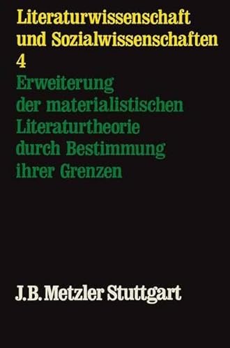 Beispielbild fr Erweiterung der materialistischen Literaturtheorie durch Bestimmung ihrer Grenzen, Bd 4 zum Verkauf von medimops