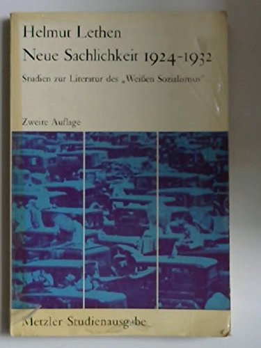 9783476003201: Neue Sachlichkeit 1924-1932. Studien zur Literatur des "Weissen Sozialismus"