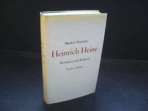 Heinrich Heine. Revolution und Reflexion - Windfuhr, Manfred