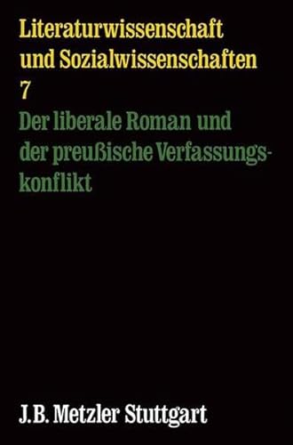 9783476003270: Der liberale Roman und der preussische Verfassungskonflikt. Analyseskizzen und Materialien, Bd 7