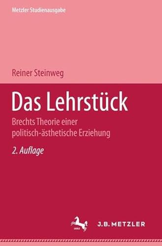 9783476003522: Das Lehrstck. Brechts Theorie einer politisch-sthetischen Erziehung