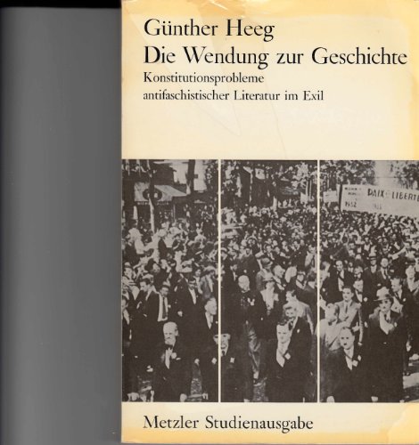 Imagen de archivo de Die Wendung zur Geschichte. Konstitutionsprobleme antifaschistischer Literatur im Exil. a la venta por Antiquariat Matthias Wagner