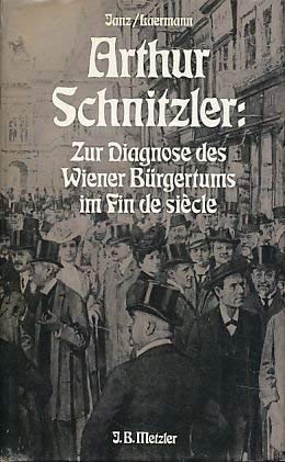 Stock image for Arthur Schnitzler: Zur Diagnose des Wiener Burgertums im Fin de siecle (German Edition) for sale by Better World Books