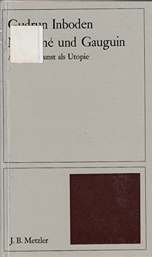 MallarmeÌ und Gauguin: Absolute Kunst als Utopie (Studien zur allgemeinen und vergleichenden Literaturwissenschaft ; Bd. 14) (German Edition) (9783476003911) by Inboden, Gudrun