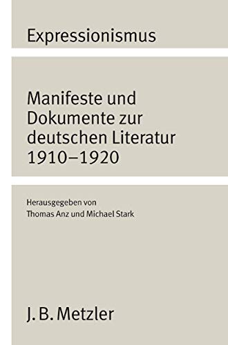 9783476004116: Expressionismus: Manifeste und Dokumente zur deutschen Literatur 1910 - 1920