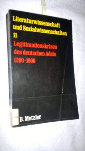 Beispielbild fr Legitimationskrisen des deutschen Adels 1200 - 1900. zum Verkauf von Plurabelle Books Ltd