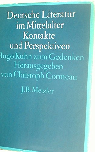Beispielbild fr Deutsche Literatur im Mittelalter: Kontakte und Perspektiven : Hugo Kuhn zum Gedenken zum Verkauf von PsychoBabel & Skoob Books