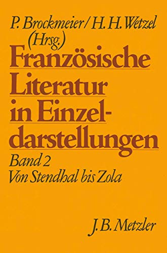 Stock image for Franzsische Literatur in Einzeldarstellungen, Bd 2: Von Stendhal bis Zola for sale by medimops