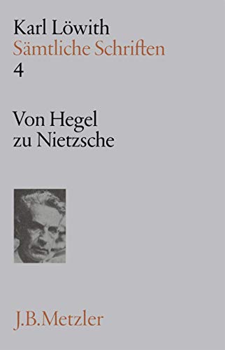 9783476005069: Smtliche Schriften: Band 4: Von Hegel zu Nietzsche (Smtliche Schriften, 4)
