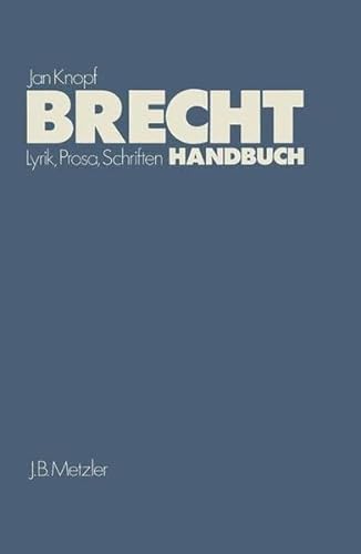 Stock image for Brecht-Handbuch Lyrik, Prosa, Schriften for sale by Better World Books Ltd