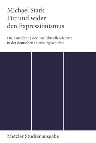 Für und wider den Expressionismus: Die Entstehung der Intellektuellendebatte in der deutschen Lit...