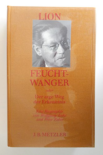 Lion Feuchtwanger, oder, Der arge Weg der Erkenntnis: Eine Biographie (German Edition) - Jeske, Wolfgang; Peter Zahn