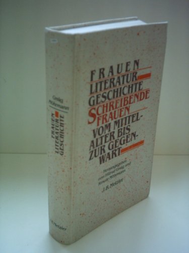 Beispielbild fr Frauen - Literatur - Geschichte. Schreibende Frauen vom Mittelalter bis zur Gegenwart. zum Verkauf von Bojara & Bojara-Kellinghaus OHG