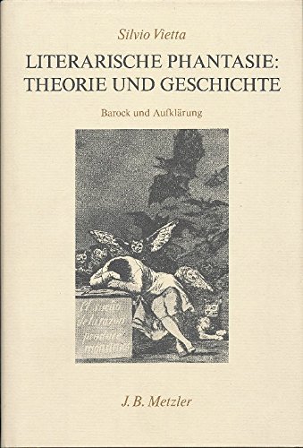 Stock image for Literarische Phantasie: Theorie und Geschichte. Barock und Aufklrung for sale by medimops
