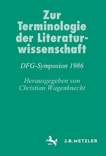 9783476006196: Zur Terminologie der Literaturwissenschaft: Akten des IX. Germanistichen Symposions der Deutschen Forschungsgemeischaft Wrzburg 1986 (Germanistische Symposien, Berichtsbande) (German Edition)