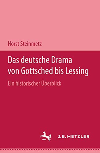 Beispielbild fr Das Deutsche Drama Von Gottsched Bis Lessing: Ein Historischer berblick zum Verkauf von Anybook.com