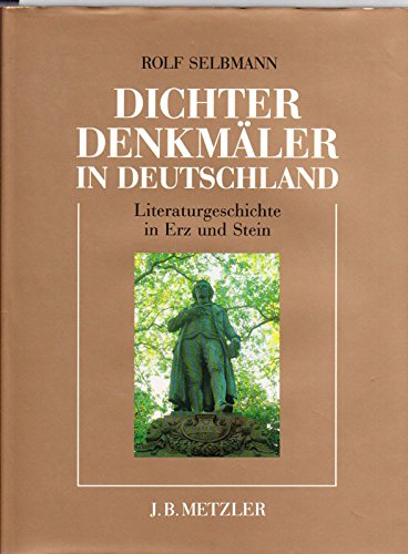 Beispielbild fr Dichterdenkmler in Deutschland. Literaturgeschichte in Erz und Stein zum Verkauf von medimops