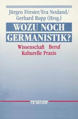 Stock image for Wozu noch Germanistik? - Wissenschaft, Beruf, Kulturelle Praxis. for sale by Bernhard Kiewel Rare Books