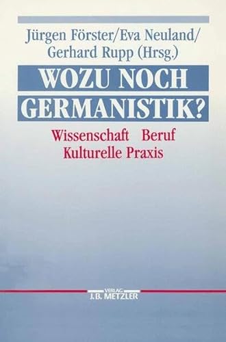 Stock image for Wozu noch Germanistik? - Wissenschaft, Beruf, Kulturelle Praxis. for sale by Bernhard Kiewel Rare Books