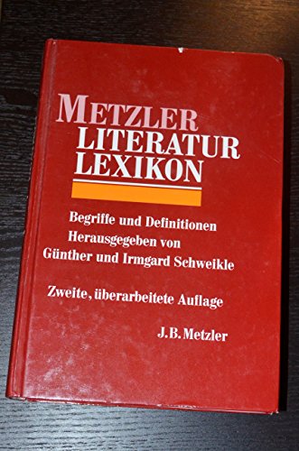 Metzler-Literatur-Lexikon : Begriffe und Definitionen. hrsg. von Günther und Irmgard Schweikle. [...