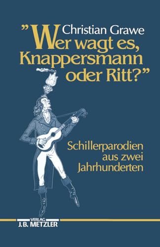 Imagen de archivo de Wer wagt es, Knappersmann oder Ritt?: Schiller-Parodien aus zwei Jahrhunderten (German Edition) a la venta por Wonder Book