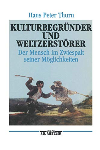 Imagen de archivo de Kulturbegrnder und Weltzerstrer : Der Mensch im Zwiespalt seiner Mglichkeiten. a la venta por Antiquariat KAMAS