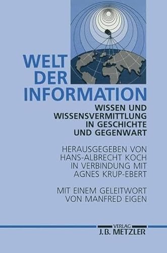 Stock image for Welt der Information. Wissen und Wissensvermittlung in Geschichte und Gegenwart for sale by medimops