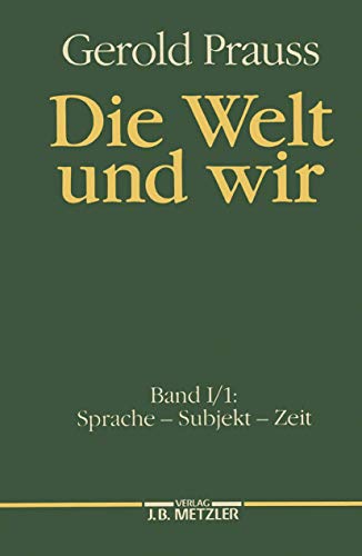 Imagen de archivo de Die Welt und wir. Gesamtwerk: Die Welt und wir, Bd.1/1, Sprache, Subjekt, Zeit: Bd I, 1 a la venta por medimops